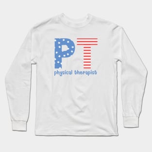 Physical Therapy 4th of July Patriotic Long Sleeve T-Shirt